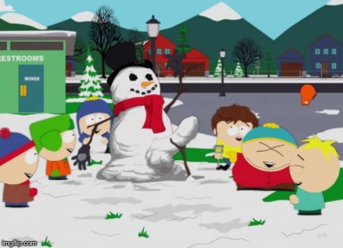 Is It Snowman Weather Yet? | image tagged in memes,funny,snowman,south park | made w/ Imgflip meme maker