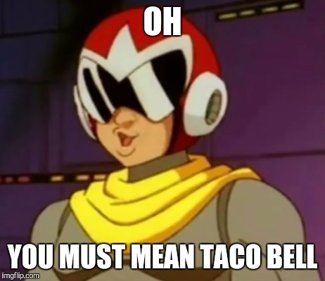 OH YOU MUST MEAN TACO BELL | made w/ Imgflip meme maker