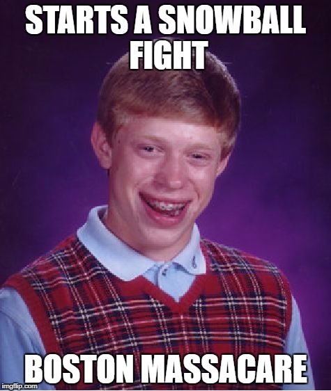 Bad Luck Brian | STARTS A SNOWBALL FIGHT; BOSTON MASSACARE | image tagged in memes,bad luck brian | made w/ Imgflip meme maker