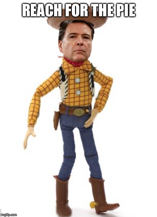 REACH FOR THE PIE | image tagged in james woody comey | made w/ Imgflip meme maker
