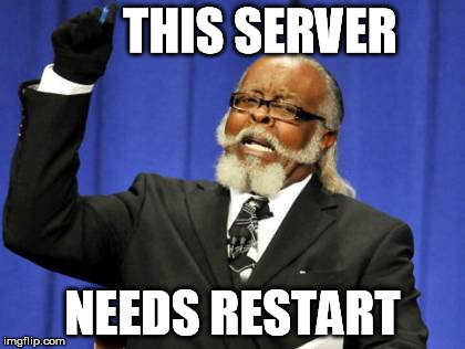 Too Damn High Meme | THIS SERVER NEEDS RESTART | image tagged in memes,too damn high | made w/ Imgflip meme maker