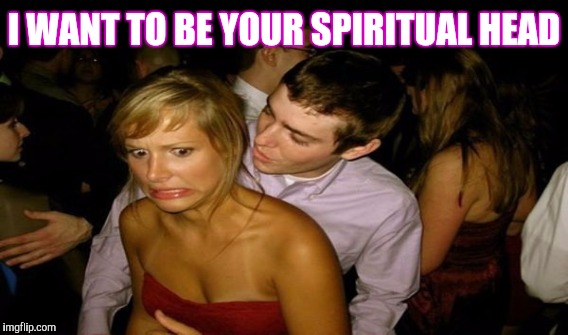 I WANT TO BE YOUR SPIRITUAL HEAD | made w/ Imgflip meme maker