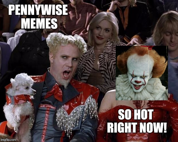 Let's float this one to the front page :)  | PENNYWISE MEMES; SO HOT RIGHT NOW! | image tagged in memes,mugatu so hot right now,pennywise,jbmemegeek,creepy clown,it | made w/ Imgflip meme maker