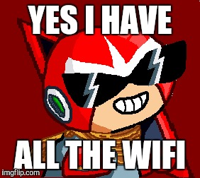 YES I HAVE ALL THE WIFI | made w/ Imgflip meme maker