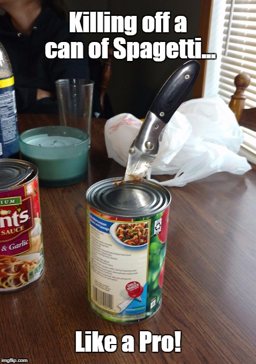 Killing off a can of Spagetti | Killing off a can of Spagetti... Like a Pro! | image tagged in spagetti,can goods,knives | made w/ Imgflip meme maker