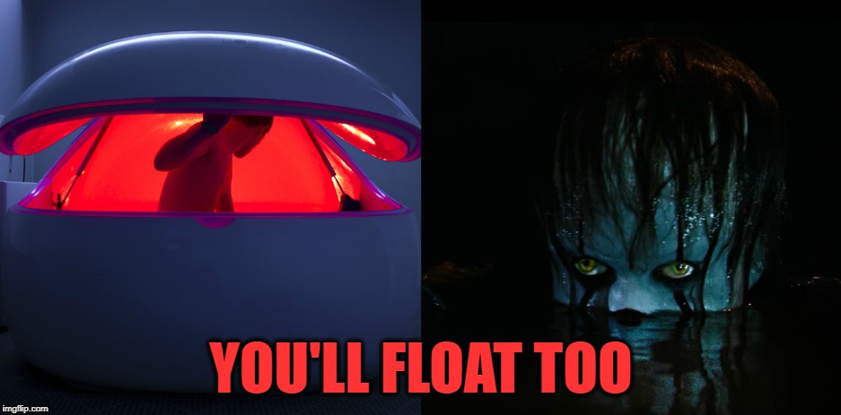 Pennywise floats too | YOU'LL FLOAT TOO | image tagged in pennywise,it meme,memes,float,pennywise the dancing clown,horror | made w/ Imgflip meme maker