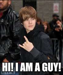 justin | HI! I AM A GUY! | image tagged in justin | made w/ Imgflip meme maker