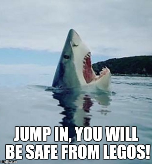 JUMP IN, YOU WILL BE SAFE FROM LEGOS! | made w/ Imgflip meme maker