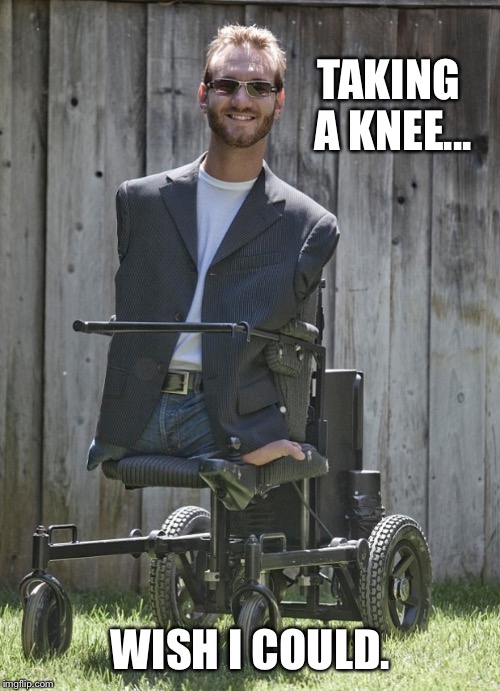 TAKING A KNEE... WISH I COULD. | made w/ Imgflip meme maker