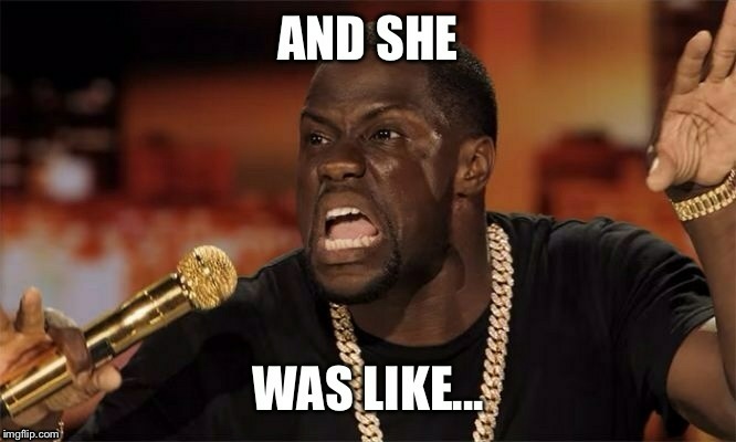 image tagged in funny,funny memes,funny meme,kevin hart | made w/ Imgflip meme maker