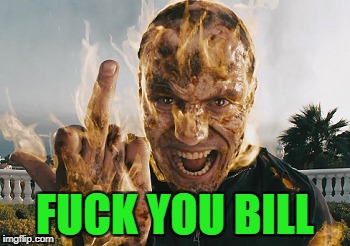 F**K YOU BILL | made w/ Imgflip meme maker