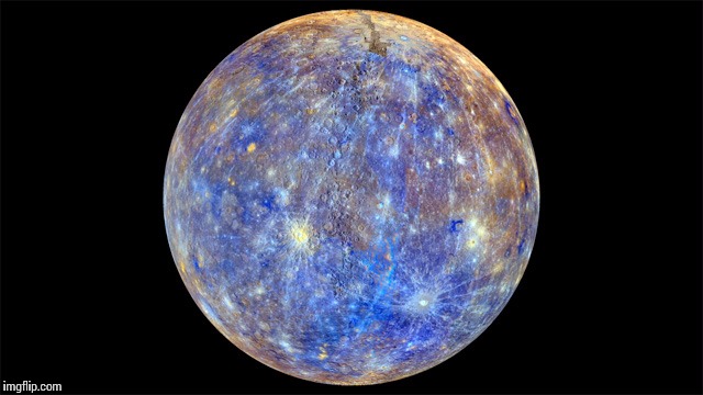 Mercury | image tagged in mercury | made w/ Imgflip meme maker