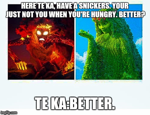 Don't let hunger get the best of you Disney edition | HERE TE KA, HAVE A SNICKERS. YOUR JUST NOT YOU WHEN YOU'RE HUNGRY. BETTER? TE KA:BETTER. | image tagged in moana,disney,snickers,hungry | made w/ Imgflip meme maker
