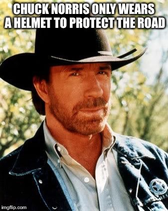 Chuck Norris | CHUCK NORRIS ONLY WEARS A HELMET TO PROTECT THE ROAD | image tagged in memes,chuck norris,helmet,protection,road | made w/ Imgflip meme maker