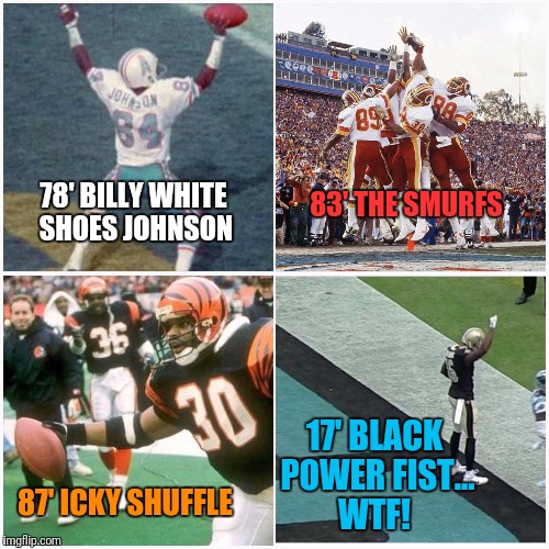 A history of NFL touchdown celebration's.  | 83' THE SMURFS; 78' BILLY WHITE SHOES JOHNSON; 17' BLACK POWER FIST... WTF! 87' ICKY SHUFFLE | image tagged in racists,protest,nfl football | made w/ Imgflip meme maker