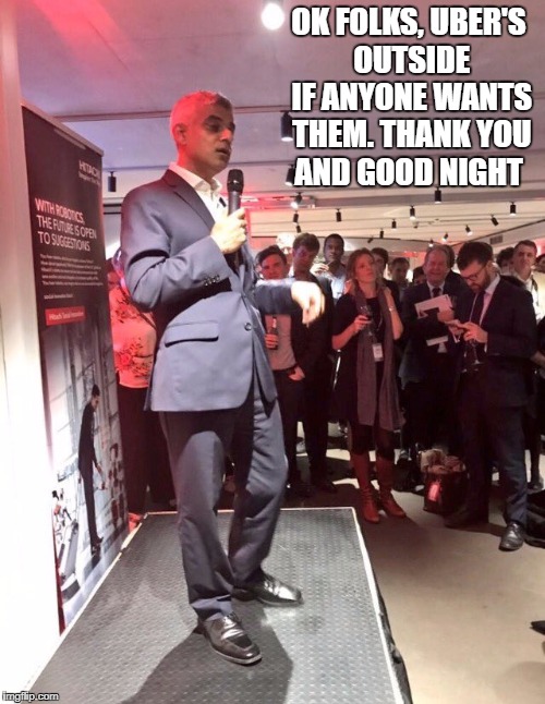 OK FOLKS, UBER'S OUTSIDE IF ANYONE WANTS THEM. THANK YOU AND GOOD NIGHT | image tagged in kahn,labour party | made w/ Imgflip meme maker