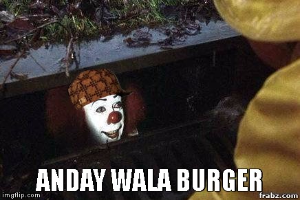 Killer Clown Memes | ANDAY WALA BURGER | image tagged in killer clowns | made w/ Imgflip meme maker