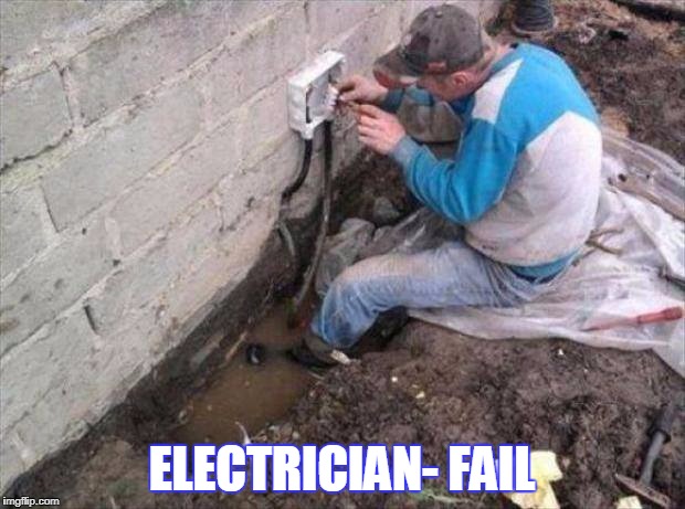 fail | ELECTRICIAN- FAIL | image tagged in electrician fail,fail | made w/ Imgflip meme maker