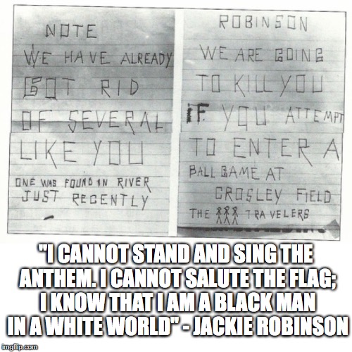 White Supremacy Continues in the USA | "I CANNOT STAND AND SING THE ANTHEM. I CANNOT SALUTE THE FLAG; I KNOW THAT I AM A BLACK MAN IN A WHITE WORLD" - JACKIE ROBINSON | image tagged in donald trump | made w/ Imgflip meme maker