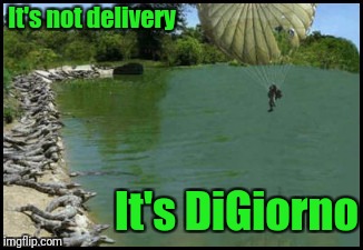 It's not delivery It's DiGiorno | made w/ Imgflip meme maker