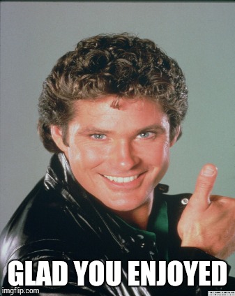 GLAD YOU ENJOYED | made w/ Imgflip meme maker