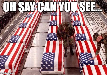 Veteran Nation | OH SAY CAN YOU SEE... | image tagged in veteran nation | made w/ Imgflip meme maker