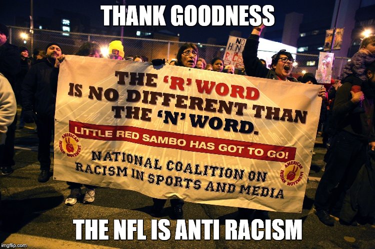 THANK GOODNESS; THE NFL IS ANTI RACISM | made w/ Imgflip meme maker