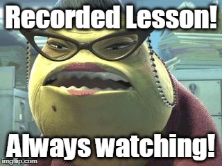 Roz Always Watching | Recorded Lesson! Always watching! | image tagged in roz always watching | made w/ Imgflip meme maker