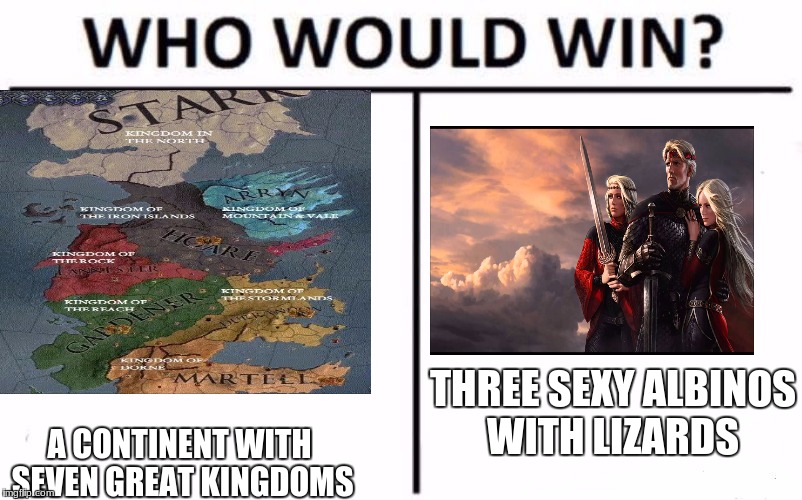 Who Would Win? | THREE SEXY ALBINOS WITH LIZARDS; A CONTINENT WITH SEVEN GREAT KINGDOMS | image tagged in who would win | made w/ Imgflip meme maker