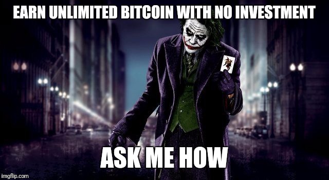 EARN UNLIMITED BITCOIN WITH NO INVESTMENT; ASK ME HOW | made w/ Imgflip meme maker