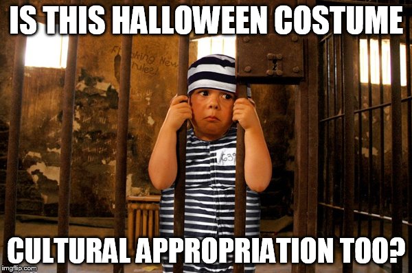 IS THIS HALLOWEEN COSTUME; CULTURAL APPROPRIATION TOO? | made w/ Imgflip meme maker