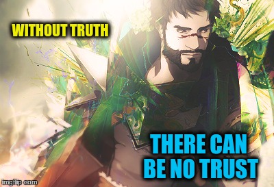 WITHOUT TRUTH THERE CAN BE NO TRUST | made w/ Imgflip meme maker
