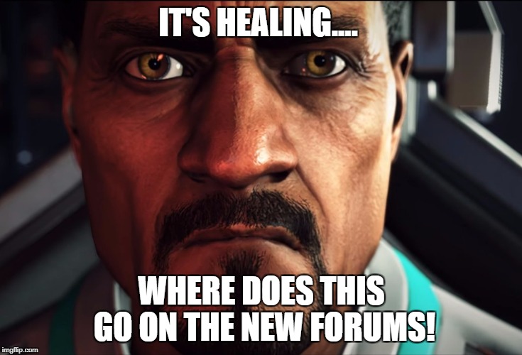 IT'S HEALING.... WHERE DOES THIS GO ON THE NEW FORUMS! | made w/ Imgflip meme maker