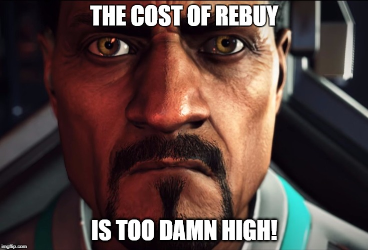 THE COST OF REBUY; IS TOO DAMN HIGH! | image tagged in ed meme | made w/ Imgflip meme maker