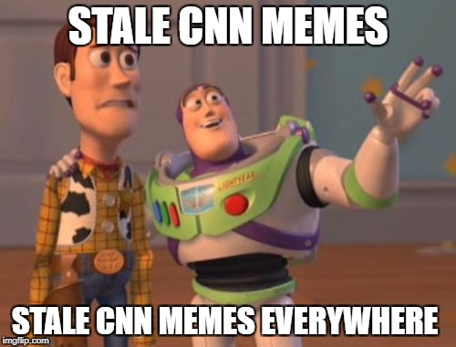 X, X Everywhere | STALE CNN MEMES; STALE CNN MEMES EVERYWHERE | image tagged in memes,x x everywhere | made w/ Imgflip meme maker