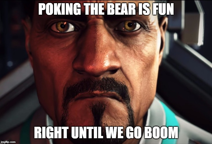 POKING THE BEAR IS FUN; RIGHT UNTIL WE GO BOOM | made w/ Imgflip meme maker