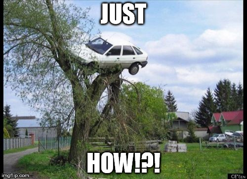Secure Parking | JUST; HOW!?! | image tagged in memes,secure parking | made w/ Imgflip meme maker
