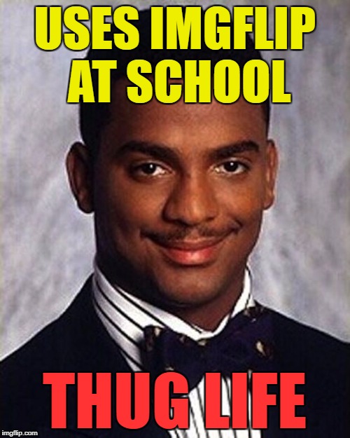 USES IMGFLIP AT SCHOOL THUG LIFE | made w/ Imgflip meme maker