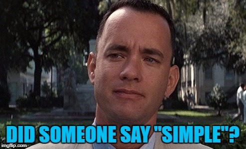 DID SOMEONE SAY "SIMPLE"? | made w/ Imgflip meme maker