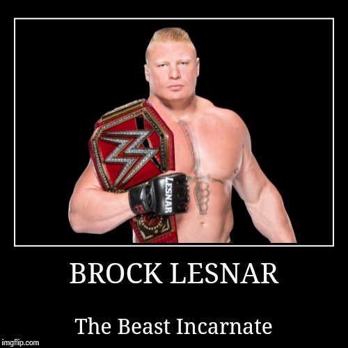 Brock Lesnar | made w/ Imgflip demotivational maker
