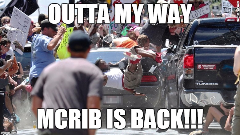 McRib | OUTTA MY WAY; MCRIB IS BACK!!! | image tagged in mcdonalds | made w/ Imgflip meme maker