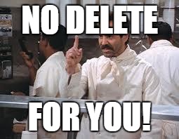 soup nazi | NO DELETE; FOR YOU! | image tagged in soup nazi | made w/ Imgflip meme maker