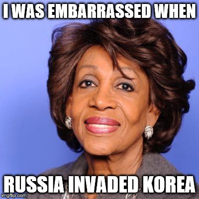 I WAS EMBARRASSED WHEN RUSSIA INVADED KOREA | made w/ Imgflip meme maker