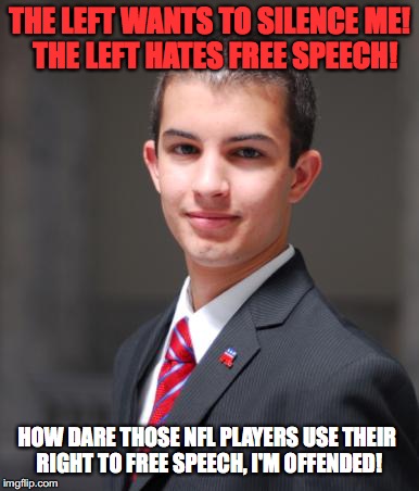 Conservative Snowflake | THE LEFT WANTS TO SILENCE ME! 
THE LEFT HATES FREE SPEECH! HOW DARE THOSE NFL PLAYERS USE THEIR RIGHT TO FREE SPEECH, I'M OFFENDED! | image tagged in college conservative,nfl,free speech,donald trump,take a knee | made w/ Imgflip meme maker