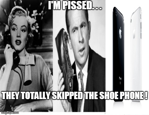 Why do I not own a shoe phone? | image tagged in chooselaughter/shoephone | made w/ Imgflip meme maker