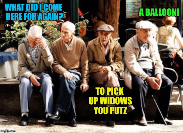 WHAT DID I COME HERE FOR AGAIN? TO PICK UP WIDOWS YOU PUTZ A BALLOON! | made w/ Imgflip meme maker