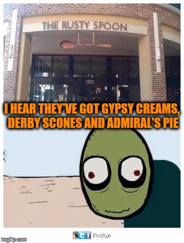 Salad Fingers Just Came | I HEAR THEY'VE GOT GYPSY CREAMS, DERBY SCONES AND ADMIRAL'S PIE | image tagged in meme,salad fingers,rusty spoon,admirals pie,derby scones,gypsy creams | made w/ Imgflip meme maker