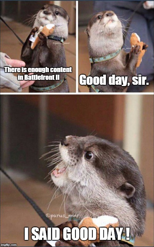 I Said Good Day Sir Otter Imgflip