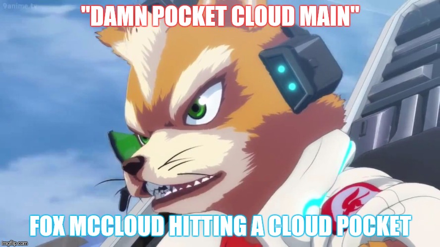 "DAMN POCKET CLOUD MAIN" FOX MCCLOUD HITTING A CLOUD POCKET | made w/ Imgflip meme maker