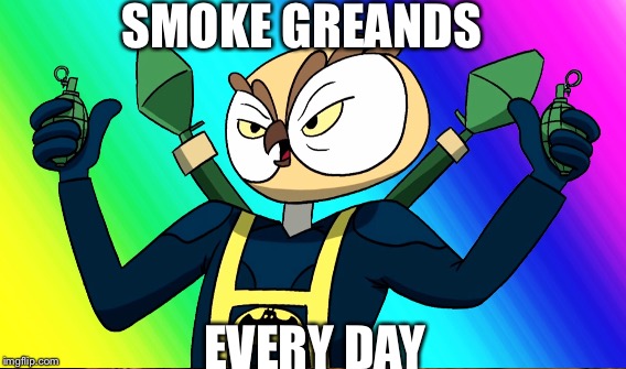 SMOKE GREANDS; EVERY DAY | image tagged in vanossgaming | made w/ Imgflip meme maker
